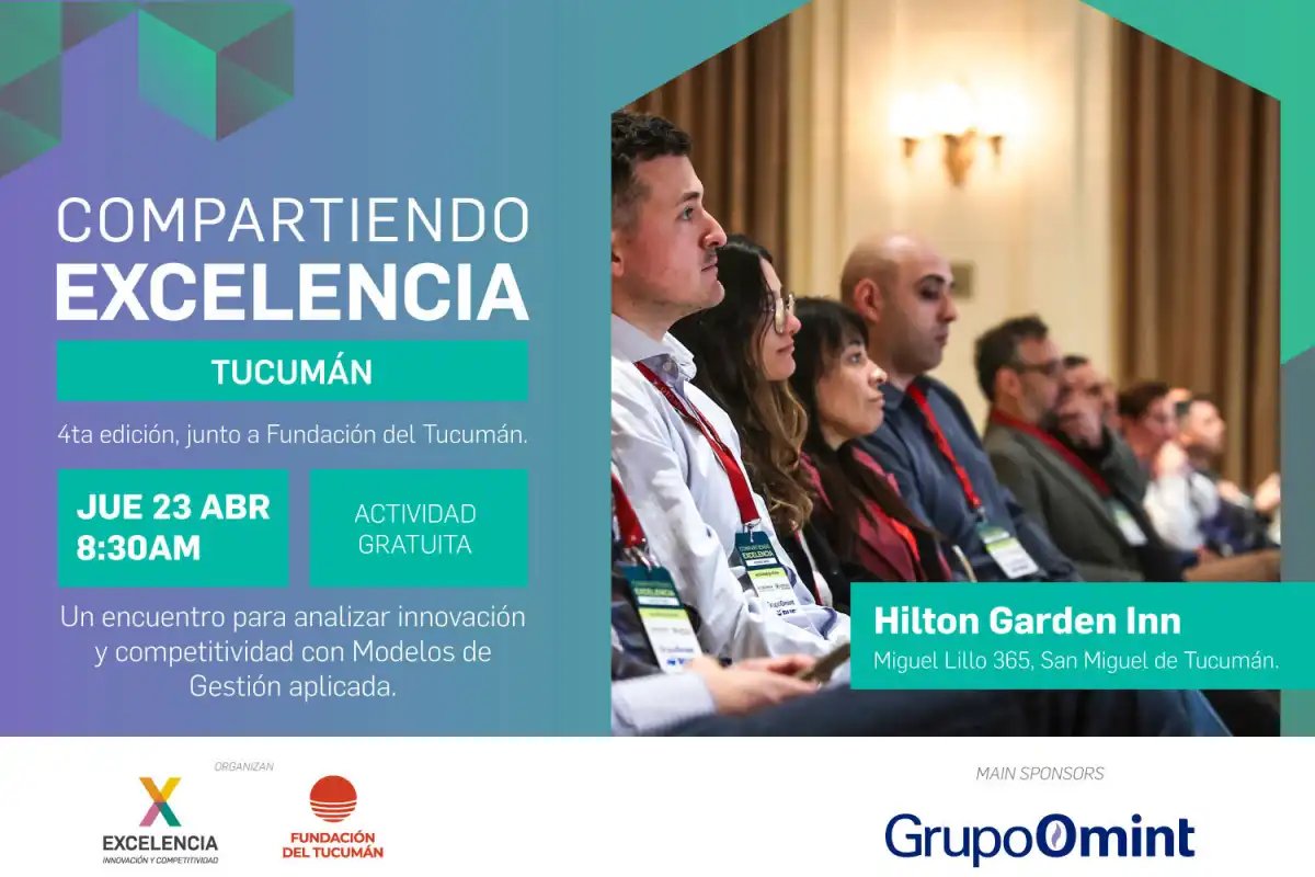 Compartiendo Excelencia Tucumán 2026: una jornada para conocer cómo las empresas están impulsando la competitividad