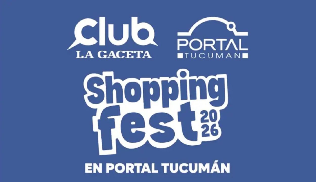 Shopping Fest 2026 en Portal Tucumán hasta el domingo, con beneficios para socios de Club LA GACETA