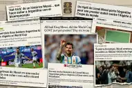 Fenómeno, sublime y rey, algunos de los titulares del mundo ante la histórica actuación de Messi en el Mundial 2026