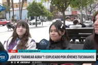 Los jóvenes tucumanos lo explican: qué hay detrás del fenómeno de “farmear aura”