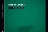 De las patotas adolescentes en el microcentro a la ficción: el origen de “Okey, Félix”