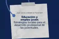 La UNT será sede de un encuentro gratuito sobre empleo joven y desarrollo profesional