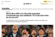 El último tango: las portadas de los medios de todo el mundo se rindieron ante la despedida de Messi de la Selección