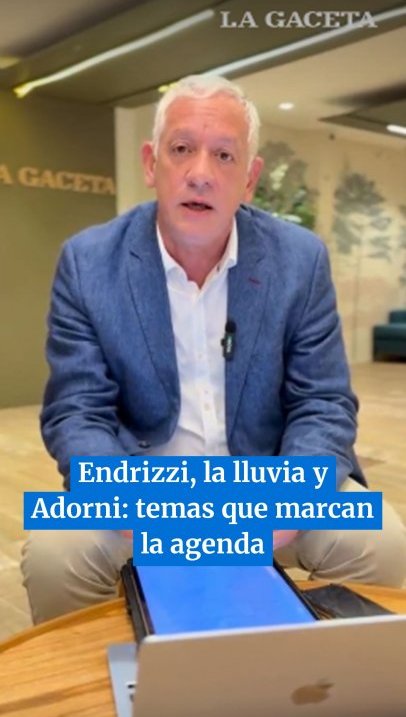 Reunión de editores: Endrizzi, la lluvia y Adorni: temas que marcan la agenda