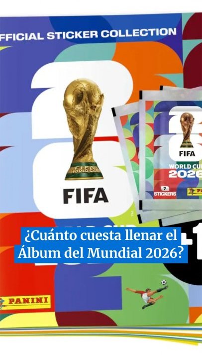 ¿Cuánto cuesta llenar el Álbum del Mundial 2026?