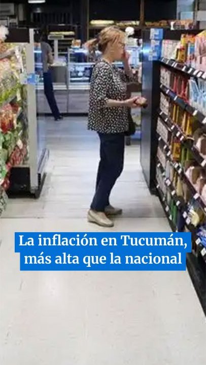 La inflación en Tucumán, más alta que la nacional