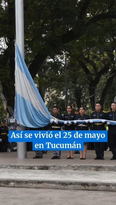 Así se vivió el 25 de mayo en Tucumán