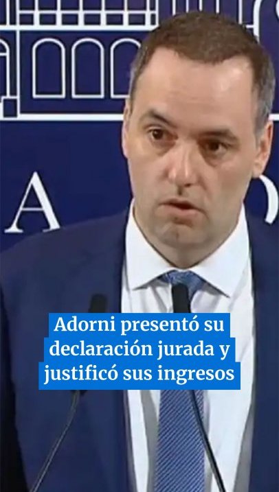 Adorni presentó su declaración jurada y justificó sus ingresos