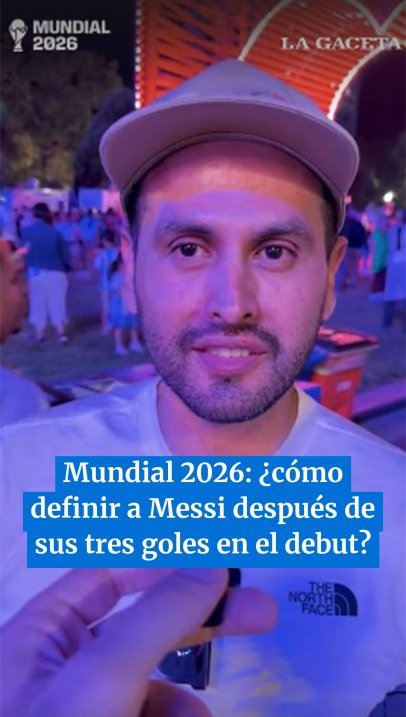 Mundial 2026: ¿cómo definir a Messi en una palabra después de sus tres goles en el debut?