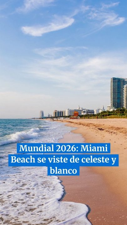 Mundial 2026: Miami Beach se viste de celeste y blanco