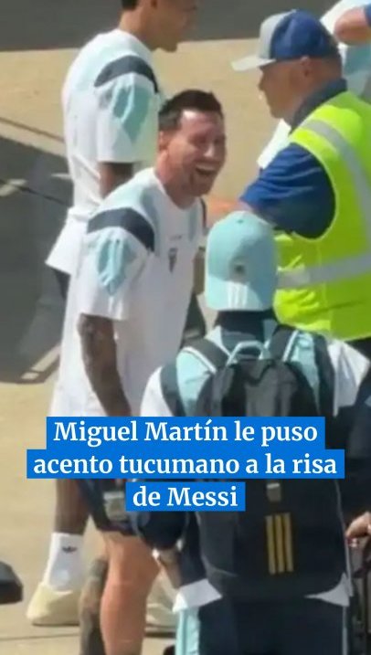 Miguel Martín le puso acento tucumano a la risa de Messi  #mundial2026