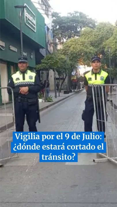 Vigilia por el 9 de Julio: ¿dónde estará cortado el tránsito en Tucumán?