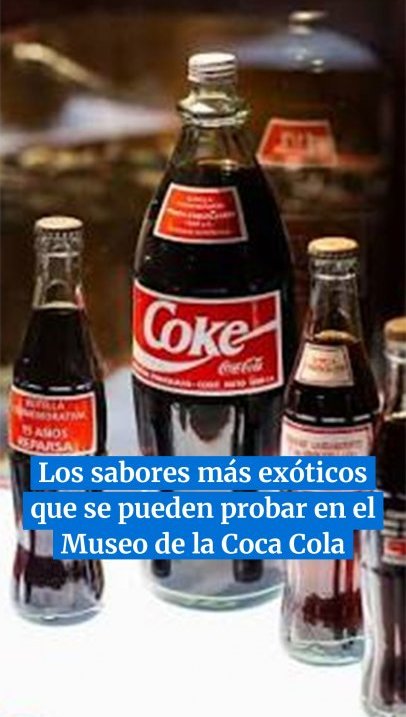 Los sabores más exóticos que se pueden probar en el Museo de la Coca Cola  #mundial2026