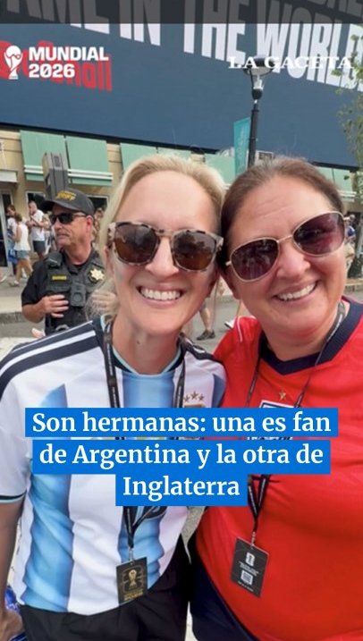 Son hermanas: una es fan de Argentina y la otra de Inglaterra #Mundial2026
