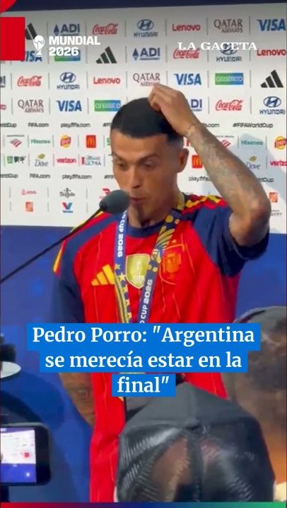 Pedro Porro: "Argentina se merecía estar en la final"