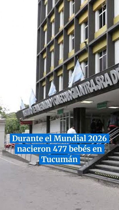 Durante el Mundial 2026 nacieron 477 bebés en Tucumán: ¿Qué nombres eligieron?