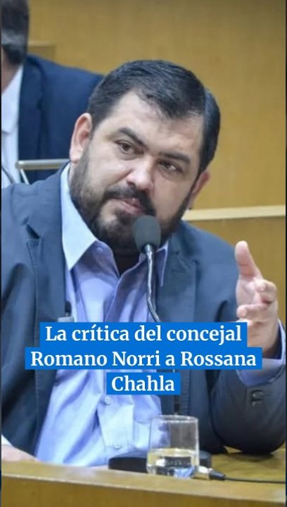 La crítica del concejal Romano Norri a Rossana Chahla: "Como toda mujer, se encarga del maquillaje"
