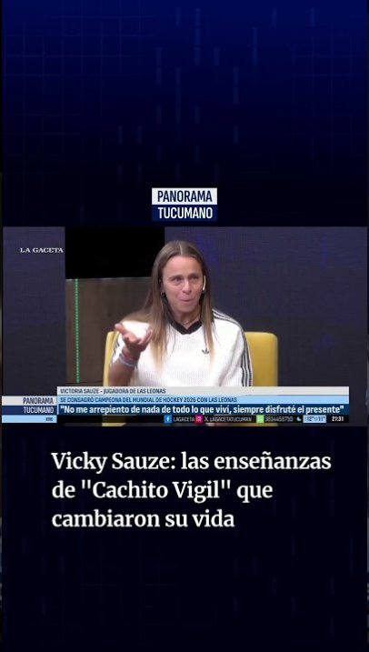 Vicky Sauze: las enseñanzas de Cachito Vigil que cambiaron su vida