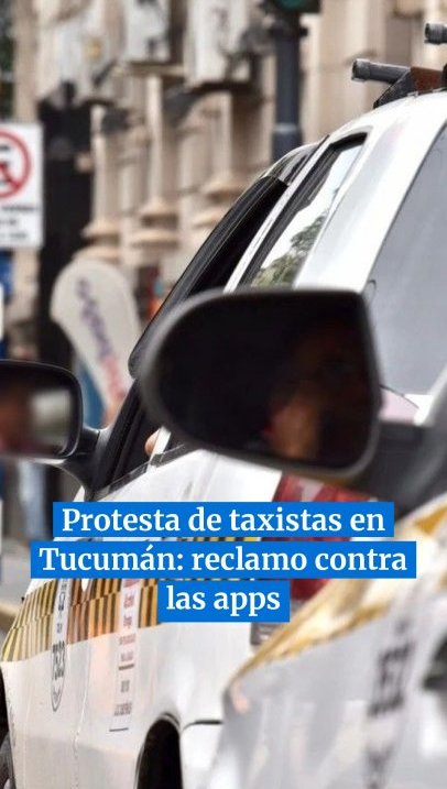 Protesta de taxistas en Tucumán: reclamo contra las apps