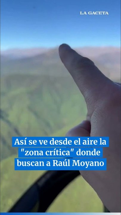Así se ve desde el aire la "zona crítica" donde buscan a Raúl Moyano