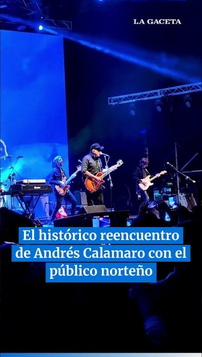 El histórico reencuentro de Andrés Calamaro con el público norteño